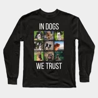 In Dogs We Trust Long Sleeve T-Shirt